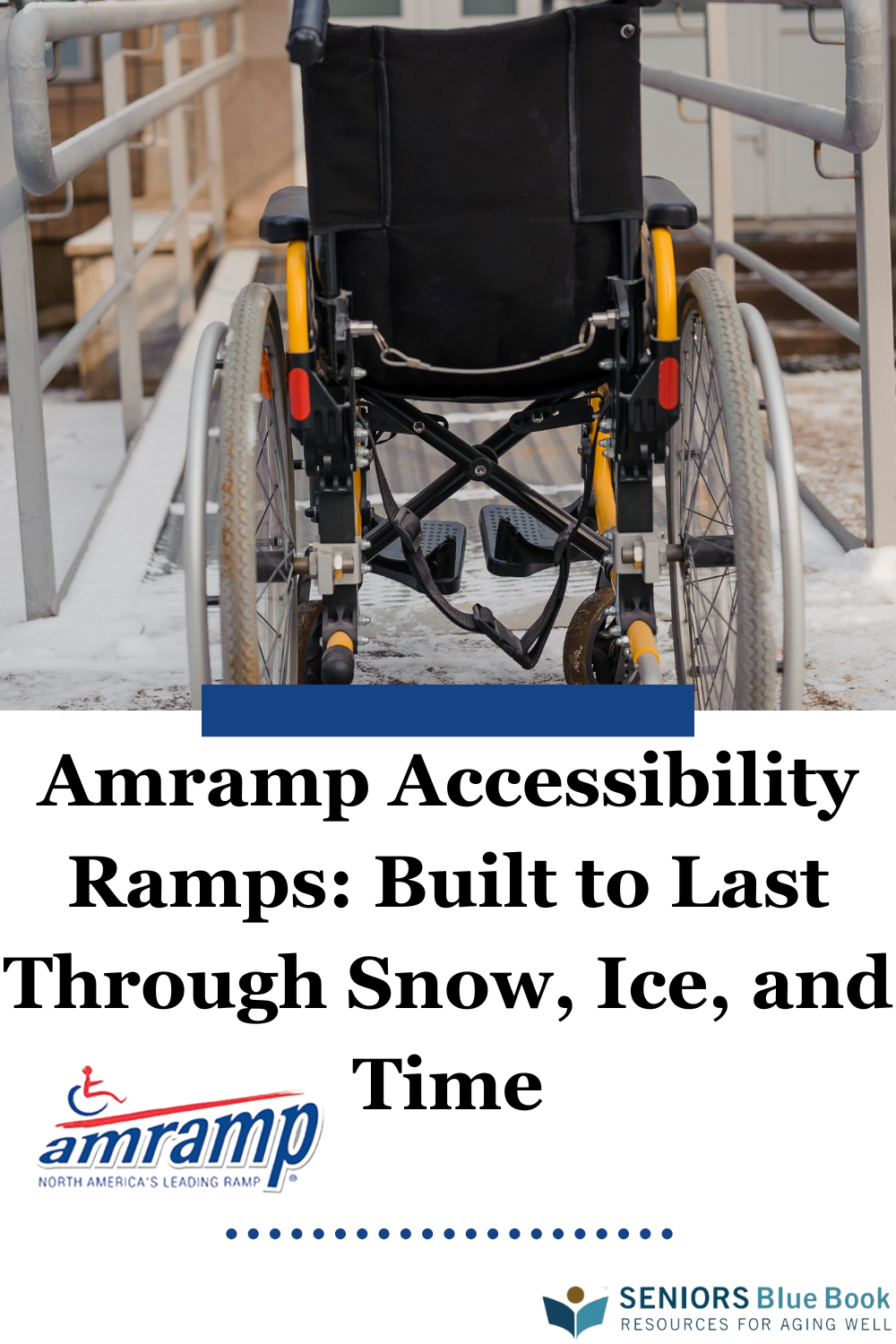 Amramp Accessibility Ramps: Built to Last Through Snow, Ice, and Time